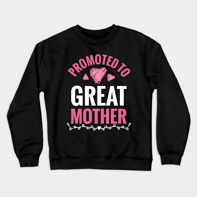 Promoted To Great Mother Crewneck Sweatshirt by Mako Design 